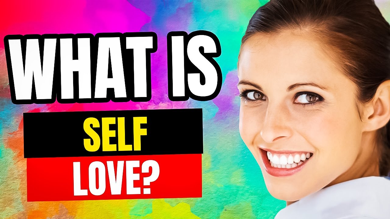 what-is-self-love-youtube