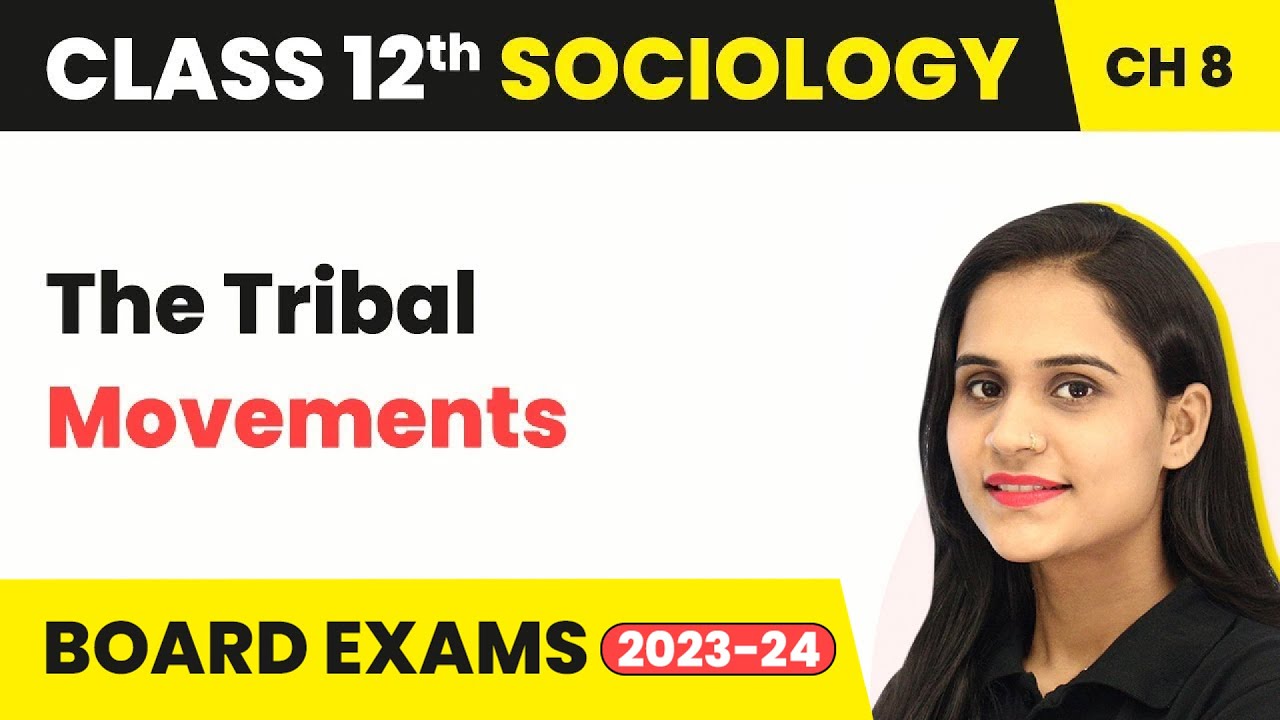 The Tribal Movements Movements – Social Movements | Class 12 Sociology Chapter 8 2022-23