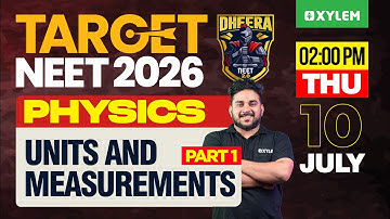 Target NEET 2026: Physics - Units And Measurements - Part 1 | Xylem NEET