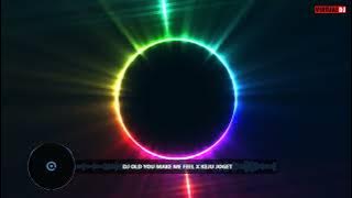 DJ Old you make x keju joget Slow