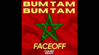 FACEOFF - Bumbum Tamtam (Chaabi Mix) Resimi