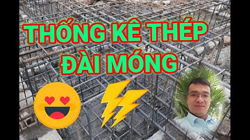 BÓC TÁCH KHỐI LƯỢNG THÉP ĐÀI MÓNG SIÊU NHANH, DỂ HIỂU