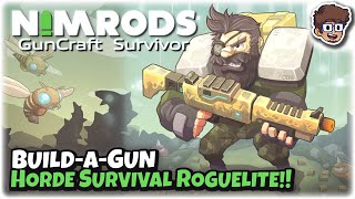 Build-A-Gun Horde Survival Roguelite! | Let's Try: NIMRODS GunCraft Survivor