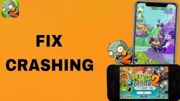 How To Fix And Solve Crashing On Plants Vs Zombies 2 App | Final Solution