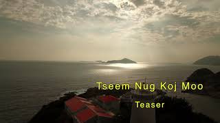 Tseem Nug Koj Moo - Teaser