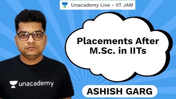 Placements After M.Sc. in IITs | IIT JAM | Ashish Garg | JAM 2021 | Unacademy Live