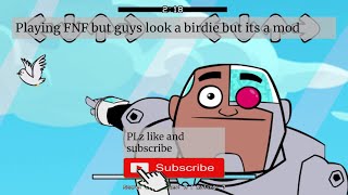 Guys look, a birdie! But is FNF mod