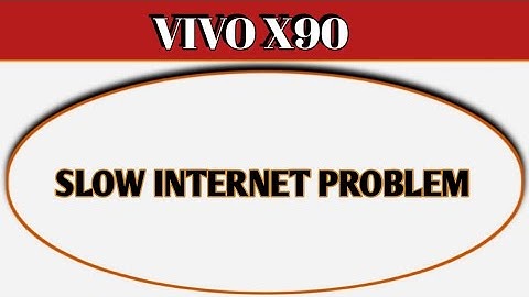Vivo x90 slow internet problem, how to solve slow internet problem in Vivo x90