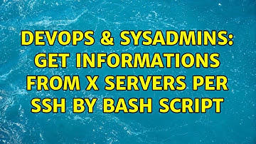 DevOps & SysAdmins: get informations from x servers per ssh by bash script (2 Solutions!!)
