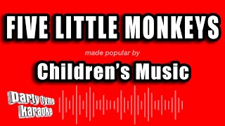 Children's Music - Five Little Monkeys (Karaoke Version)