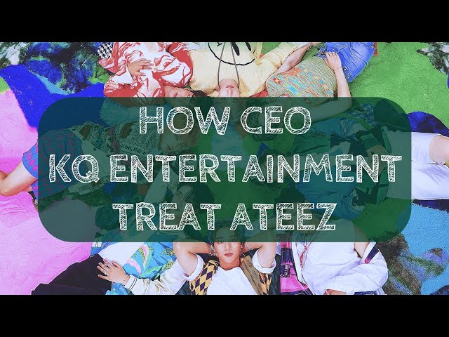 How CEO KQ Entertainment Treat ATEEZ class=