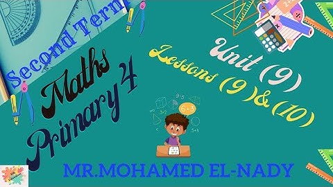 #Maths [primary 4]# Unit 9_Lessons 9&10