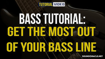Bass Tutorial: Get The Most Out Of Your Bass Line | Soundoracle.net