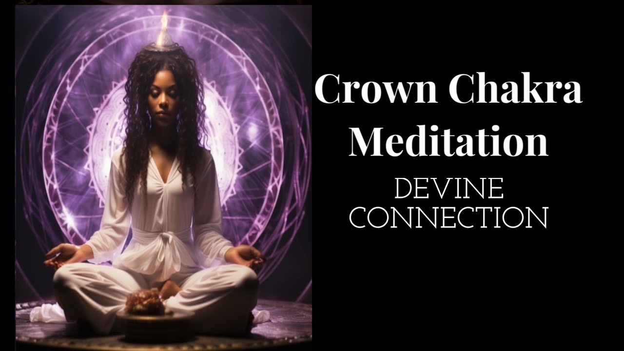 "Divine Connection: A Crown Chakra Meditation for Healing and Balance ...