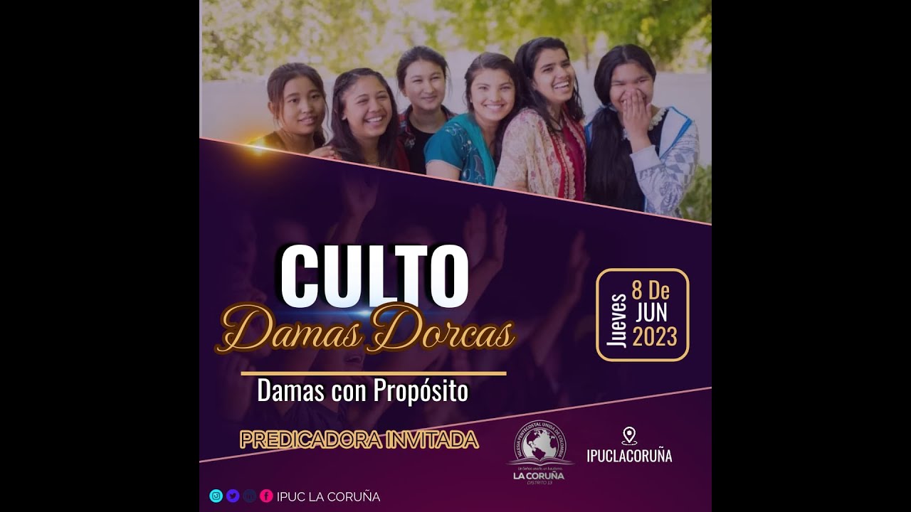 CULTO DE DAMAS DORCAS - IPUC LA CORUÑA LEMA: DAMAS CON PROPÓSITO - YouTube