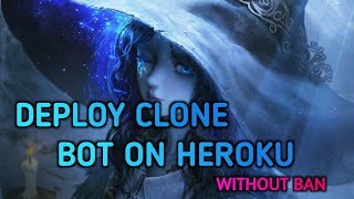 DEPLOY CLONE BOT HEROKU USING ANDROID
