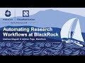 Automating Research Workflows at BlackRock - Matthew Magaldi & Vaibhav Page, BlackRock