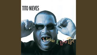 I Like It Like That - Tito Nieves