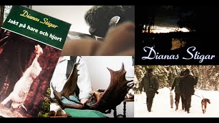 Dianas stigar - Jakt på hare och hjort (Inspelad 1993)