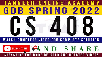 CS408 GDB No.1 Spring 2022 Solution by Tanveer Online Academy || GDB CS408 Solution Spring 2022
