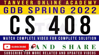 CS408 GDB No.1 Spring 2022 Solution by Tanveer Online Academy || GDB CS408 Solution Spring 2022