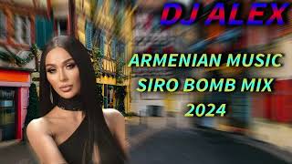 Haykakan #Siro #Erger 2024 ★ Հայկական #ՍԻՐՈ #երգերի հավաքածու 2024 ★ bomb ergeri mix 2024 ★ DjAlex