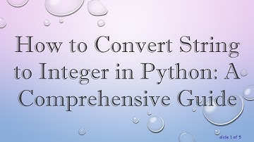 How to Convert String to Integer in Python: A Comprehensive Guide