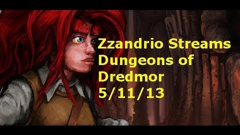 Zzandrio Streams Dungeons of Dredmor - 5/11/13