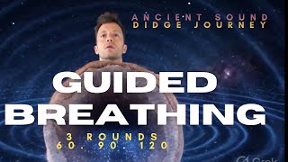 3 rounds wim hoff x didge journey ancient sound deepening. 60, 90, 120s
