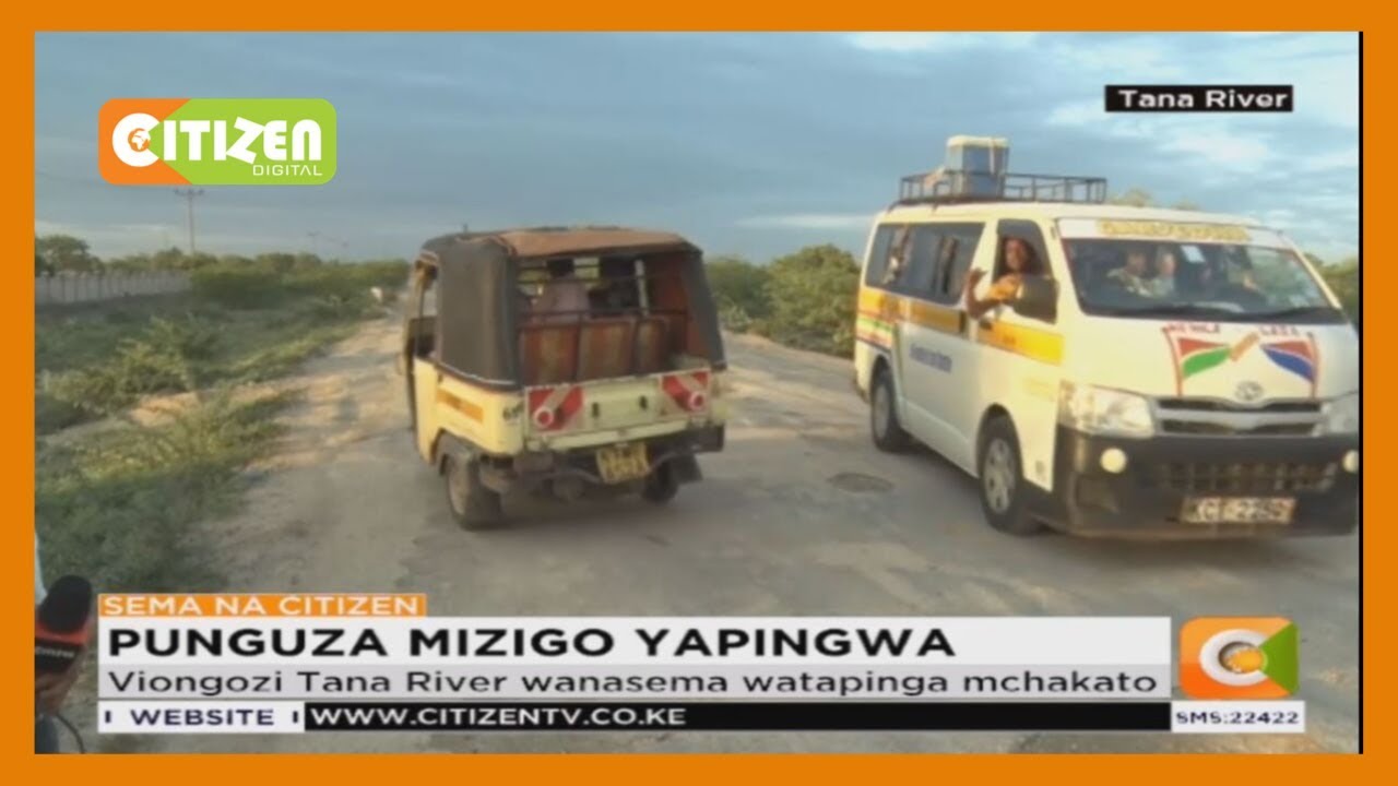 citizen tv live stream kenya Punguza mzigo yapingwa Tana River