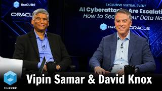 Vipin Samar & David Knox, Oracle | AI Cyber Attacks Are Escalating