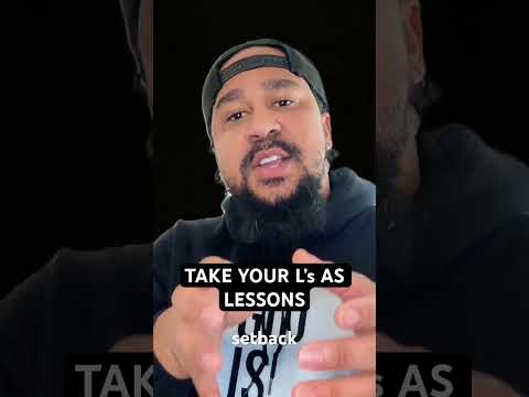 Take Your L S As Lessons Not Life Sentences 