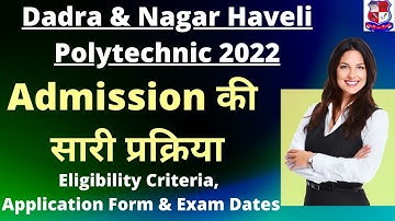Dadra & Nagar Haveli Polytechnic 2022: Application, Pattern, Eligibility , Syllabus, Preparation