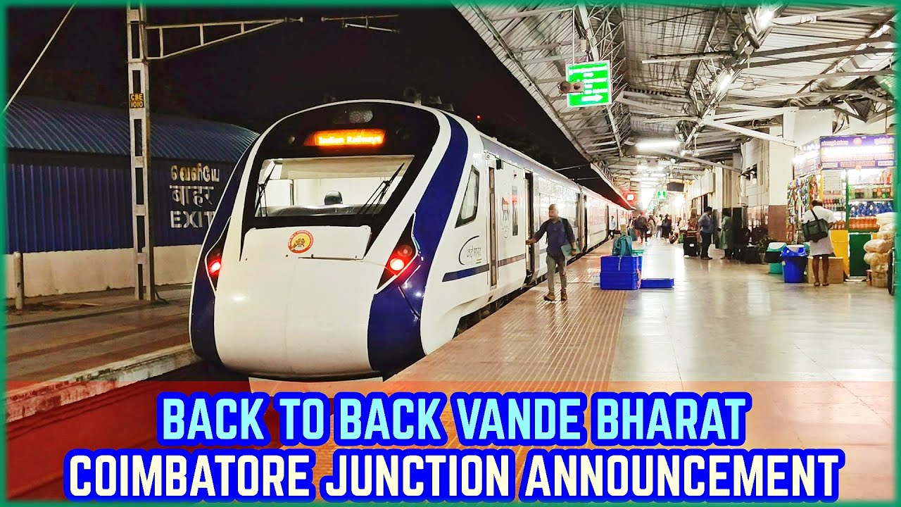 Vande Bharat from Chennai and Bengaluru arriving Coimbatore with Announcement