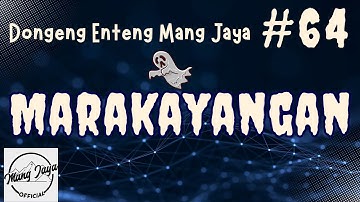 MARAKAYANGAN 64, Dongeng Enteng Mang Jaya, Carita Sunda @MangJayaOfficial