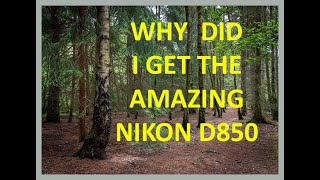 Why did I get the AMAZING Nikon D850 #Nikond850 #Landscapephotography