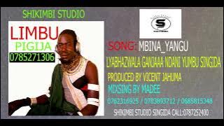 LIMBU LUPIGIJA SONG MBINA YANGU BY SHIKIMBI STUDIO SHILIMA