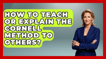 How To Teach Or Explain The Cornell Method To Others? - Ultimate Study Hacks