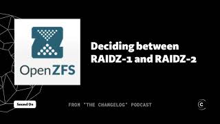 Deciding between RAIDZ-1 and RAIDZ-2 (Configuring ZFS)