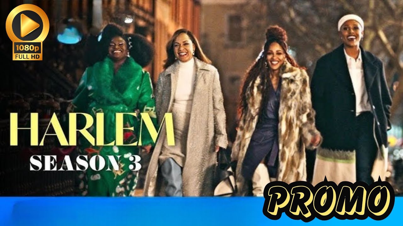 Harlem Season 3 Trailer Prime Video Release Details YouTube