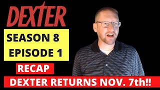 Dexter Season 8 Episode 1 Recap!! Dexter Returns in November!!
