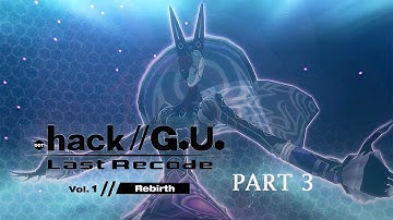 .hack//G.U. Last Record Vol.1//Rebirth - Gameplay Walkthrough Part 3