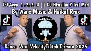 DJ AYYA 1.2.3.4 HERE WE GO DI DUNIA X DJ HISRELIM & TERI MERI  VIRAL VELOCITY TIKTOK TERBARU 2025