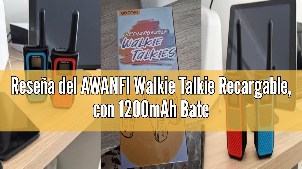 Reseña del AWANFI Walkie Talkie Recargable, con 1200mAh Batería Li-Ion, Walkie Talkie para Niños Adu
