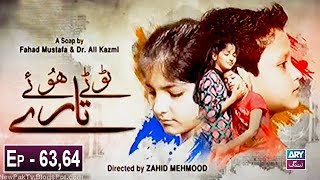 Tootay Huway Taray Episode 63 & 64 - ARY Zindagi Drama