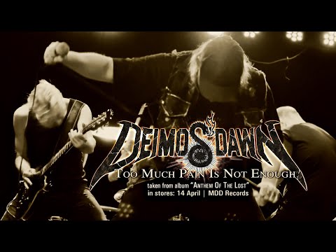 DEIMOS' DAWN - Too Much Pain Is Not Enough (official video)