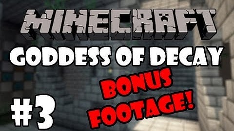 Minecraft - Goddess of Decay Adventure Map | Part 3 - Bonus Footage