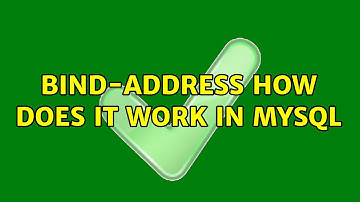 bind-address how does it work in mysql (2 Solutions!!)