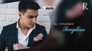 Ali Otajonov - Sevgilim (music version)