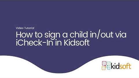 Kidsoft Video Tutorial - How to sign a child in/out via iCheck-In  in Kidsoft